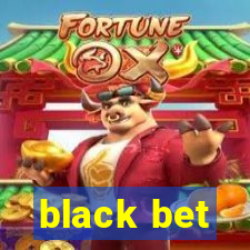 black bet